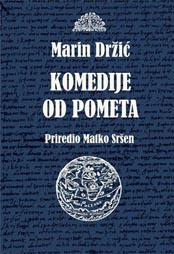 Marin Držić, Komedije od Pometa, priredio MAtko Sršen